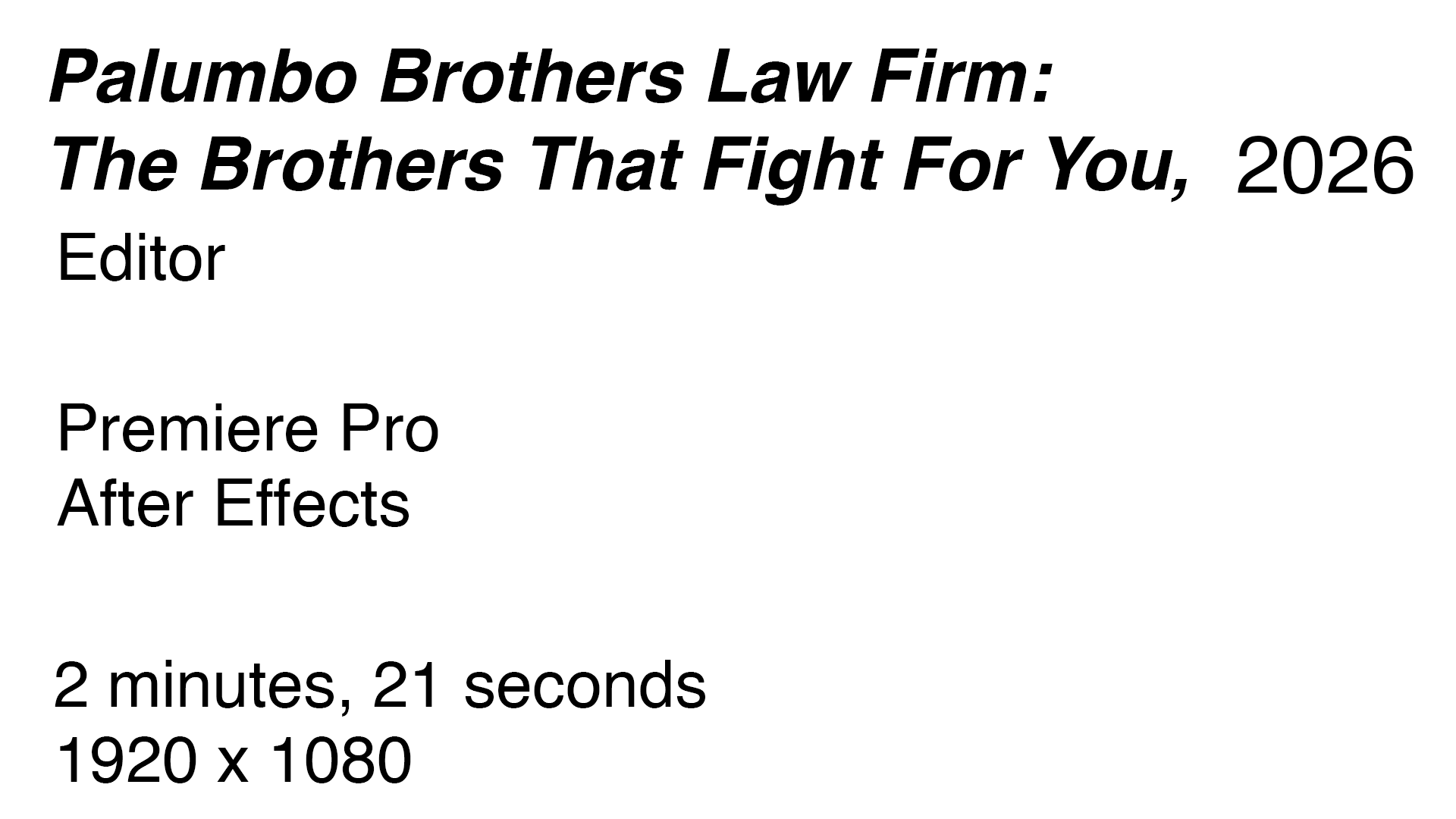 Palumbo Brothers Law Firm: The Brothers That Fight For You, 2026. Editor. Premiere Pro and After Effects. 2 minutes, 21 seconds, 1920 by 1080.